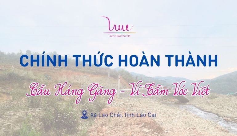 Cầu dân sinh Háng Gàng - Vì Tầm Vóc Việt đã hoàn thiện và đưa vào sử dụng
